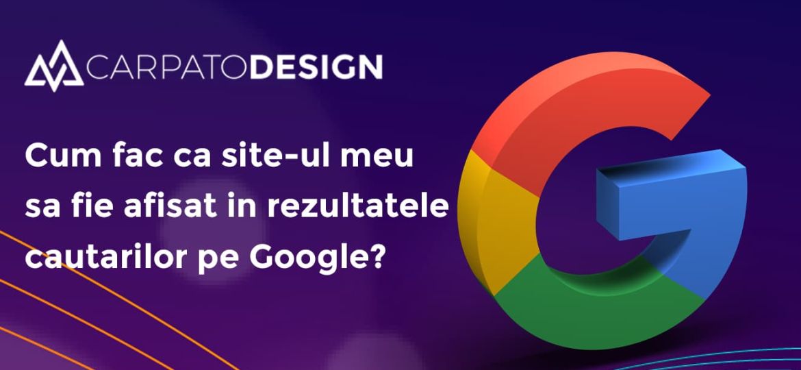 cum fac ca site-ul meu sa fie afisat pe Google