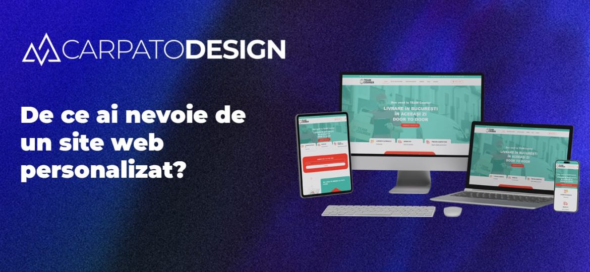 De ce ai nevoie de un Site Web Pesonalizat postare blog CarpatoDesign