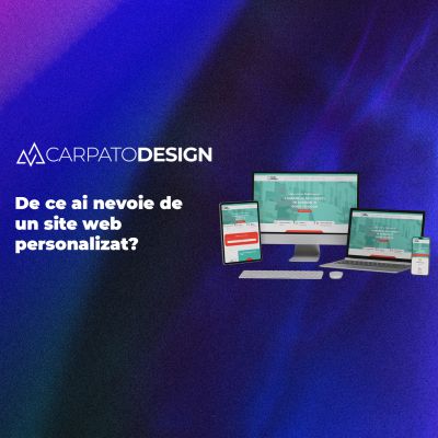 De ce ai nevoie de un Site Web Pesonalizat postare blog CarpatoDesign